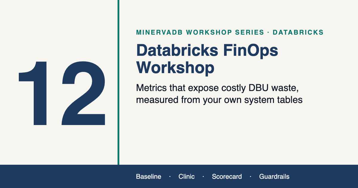 Databricks FinOps workshop by MinervaDB: 12 metrics that expose costly DBU waste